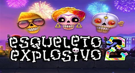 Esqueleto Explosivo 2 .